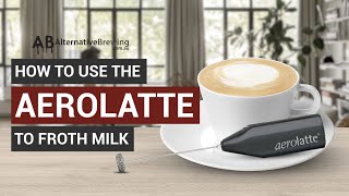 How To Use the AeroLatte To Froth Milk [upl. by Ruon]