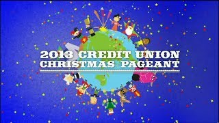 2013 Credit Union Christmas Pageant [upl. by Auberon]